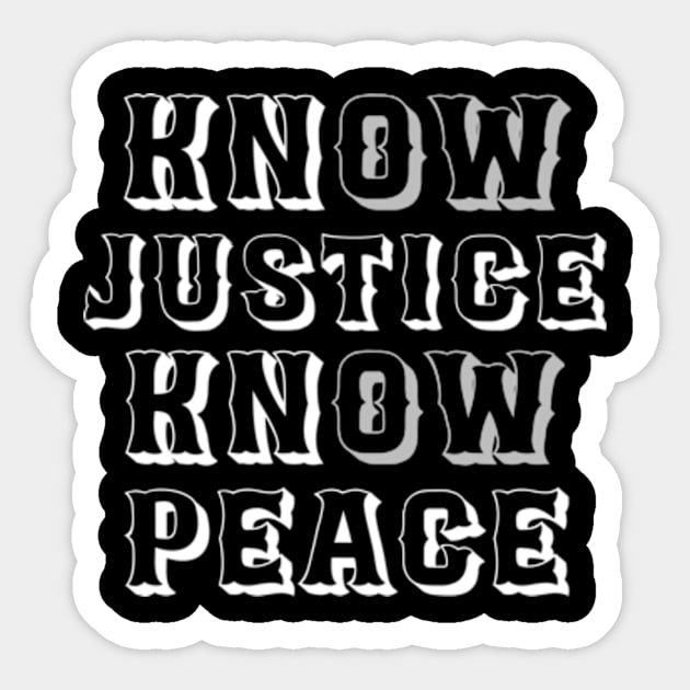 know justice know peace Sticker by TshirtMA